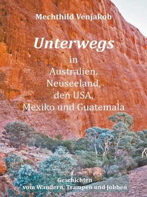 cover image of Unterwegs in Australien, Neuseeland, den USA, Mexiko und Guatemala